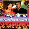 Gamyam Cheralani